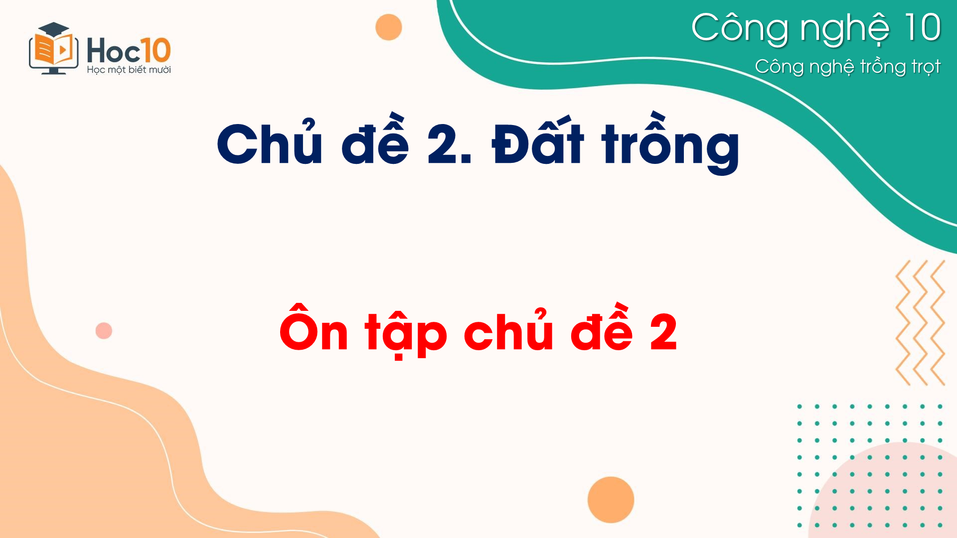 CN Trồng trọt - Ôn tập chủ đề 2 Đất trồng